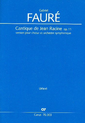 Cantique de Jean Racine op.11 für gem Chor und Orchester