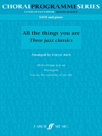 All the Things You are - 3 Jazz Classics for mixed chorus (SATB) and piano