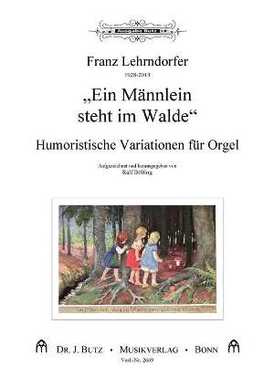 Humoristische Variationen über &#039;Ein Männlein steht im Walde&#039; für Orgel