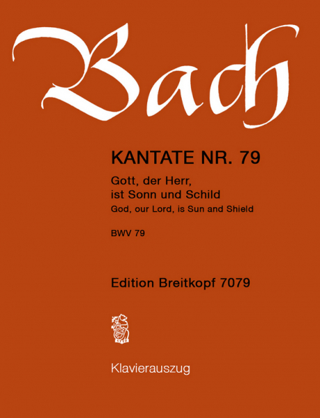 Gott der Herr ist Sonn und Schild Kantate Nr.79 BWV79