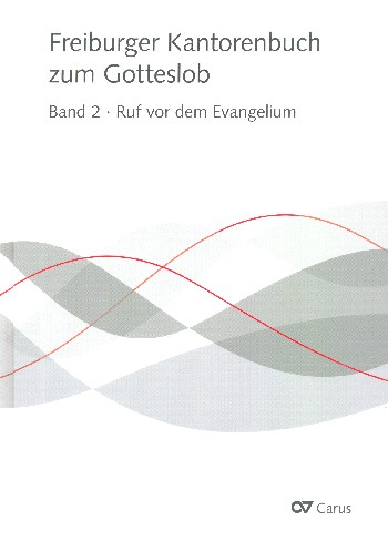 Freiburger Kantorenbuch zum Gotteslob Band 2 (2016): Ruf vor dem Evangelium für Kantoren, Gemeinde u