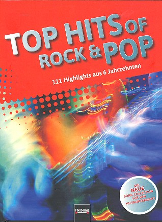 Top Hits of Rock and Pop - 111 Highlights aus 6 Jahrzehnten Songbook (mit Aufführungstipps und Hinte