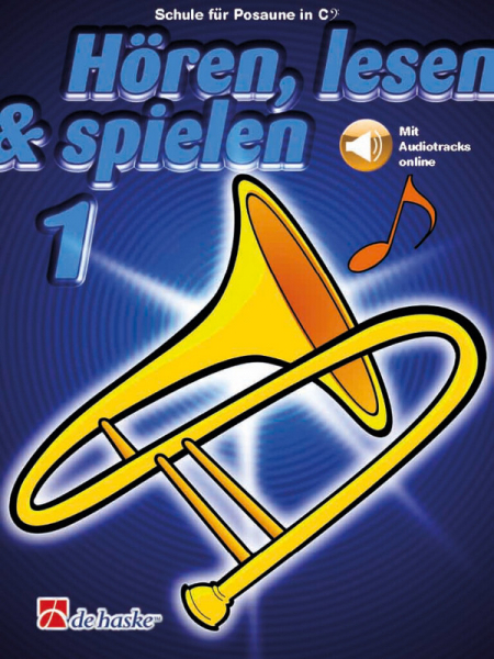 Schule für Posaune (BC) Hören, lesen &amp; spielen Band 1