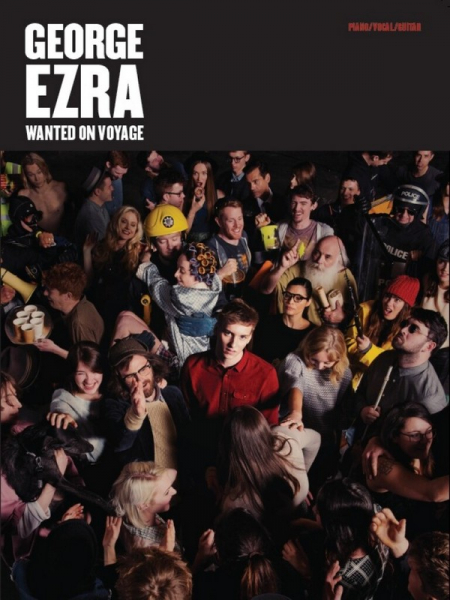 George Ezra: Wanted on Voyage songbook piano/vocal/guitar