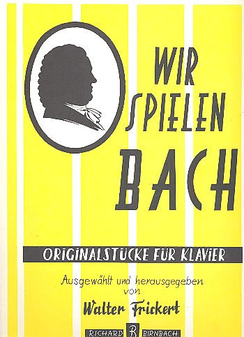 Wir spielen Bach Originalstücke für Klavier