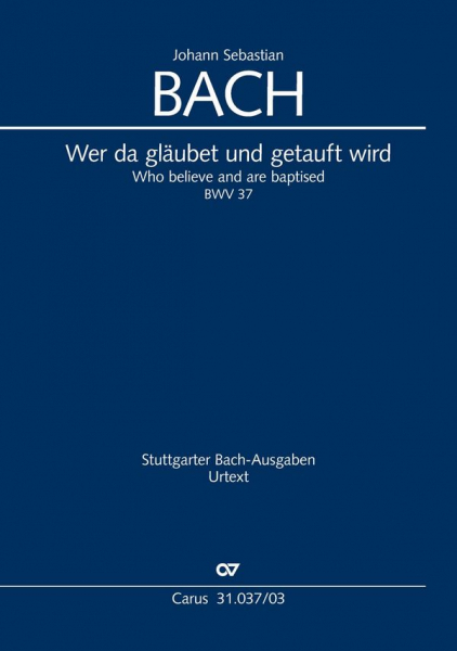 Wer da gläubet und getauft wird Kantate Nr.37 BWV37