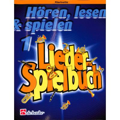 Liederspielbuch Klarinette Hören, lesen &amp; spielen Band 1