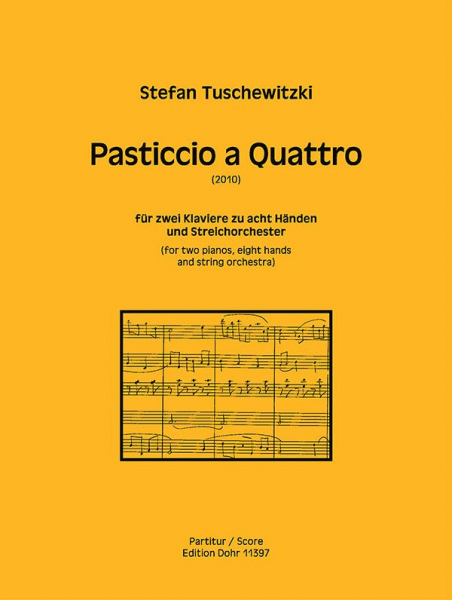 Pasticcio a quattro für 2 Klaviere zu 8 Händen und Streichorchester
