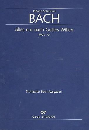 Alles nur nach Gottes Willen Kantate Nr.72 BWV72