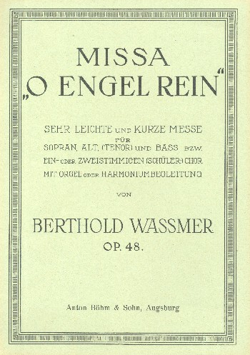 Missa O Engel rein op.48 für 3 Stimmen (Schülerchor) und Orgel (Harmonium)