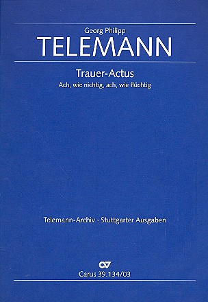 Ach wie nichtig ach wie flüchtig TWV1:38 für gem Chor und Orchester