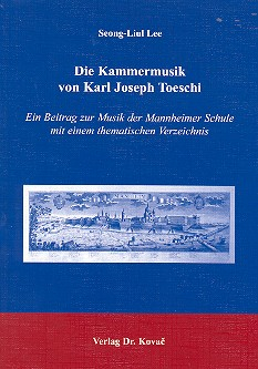 Die Kammermusik von Karl Joseph Toeschi Ein Beitrag zur Musik der