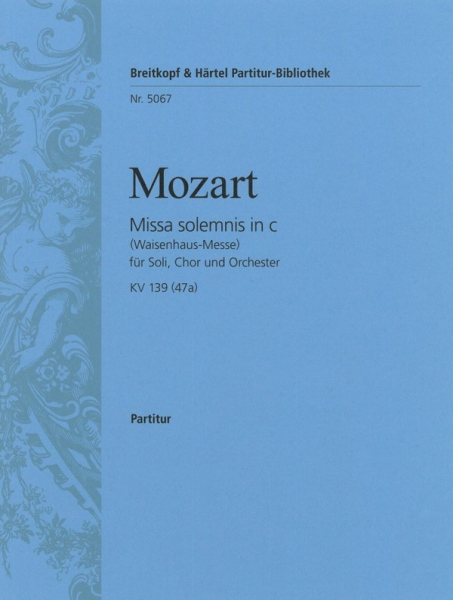 Missa solemnis c-Moll KV139 (Waisenhausmesse) für Soli, Chor und Orchester