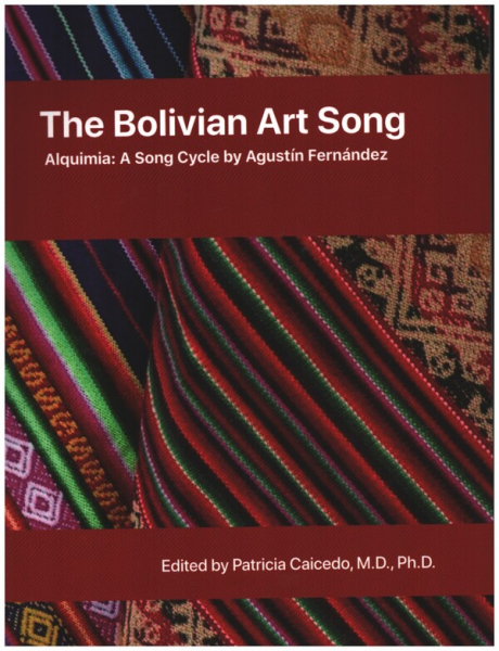 The Bolivian Art Song Agustín Ferandez - Alquimia (A Song Cycle)