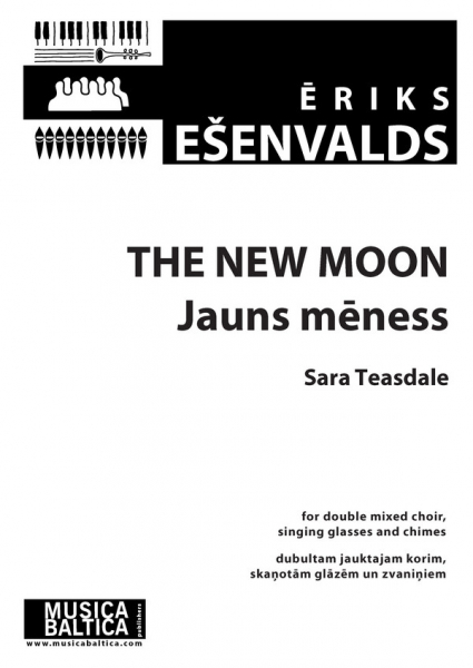 The New Moon (Jauns meness) for mixed choir (SSSAATTTBB), singing glasses and chimes