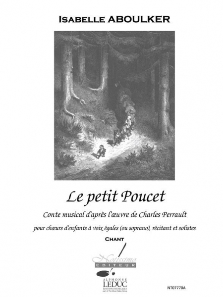 Le petit Poucet pour choeurs d&#039;enfants à 2 voix égales, (ou soprano) récitant et solistes