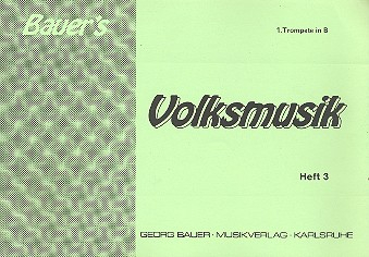 Bauers Volksmusik Band 3: für Blasorchester Trompete 1