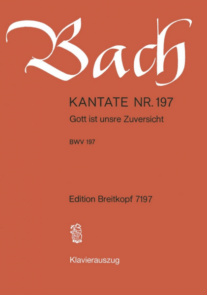 Gott ist unsre Zuversicht Kantate Nr.197 BWV197