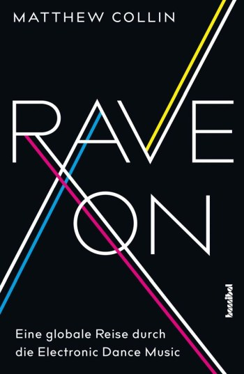 Rave on - Eine globale Reise durch die Electronic Dance Music