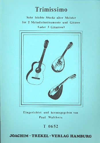 Trimissimo für 2 Melodieinstrumente und Gitarre (3 Gitarren)