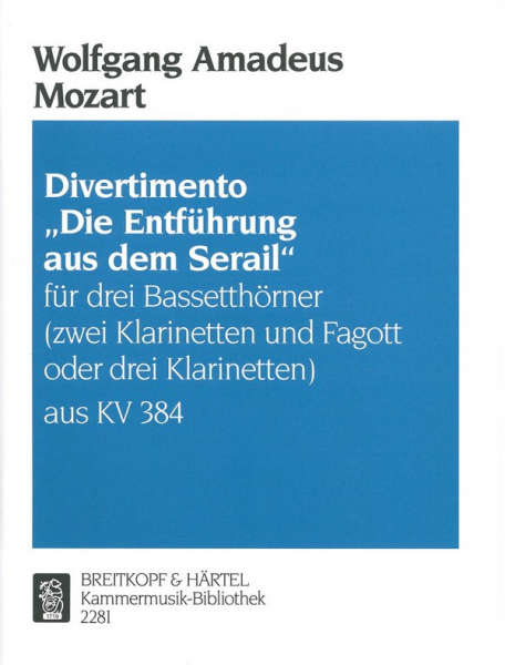 Divertimento Die Entführung aus dem Serail KV384 für 3 Klarinetten (3 Bassetthörner, 2 Klarinetten u