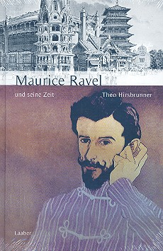 Maurice Ravel und seine Zeit