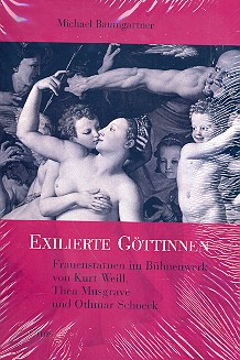 Exilierte Göttinnen Frauenstatuen im Bühnenwerk von Kurt Weill, Thea Musgrave