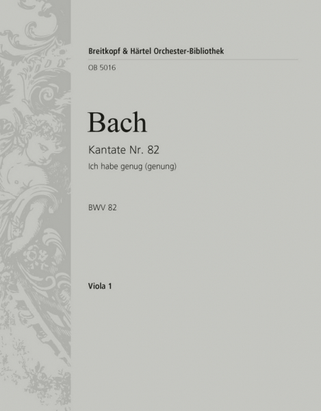Ich habe genug - Kantate Nr.82a BWV82a für Soli, Chor und Orchester