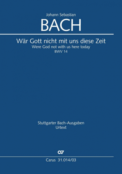 Wär Gott nicht mit uns diese Zeit Kantate Nr.14 BWV14