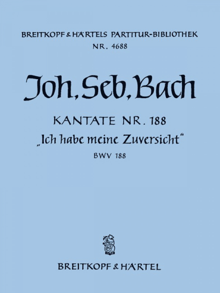 Ich habe meine Zuversicht Kantate Nr.188 BWV188