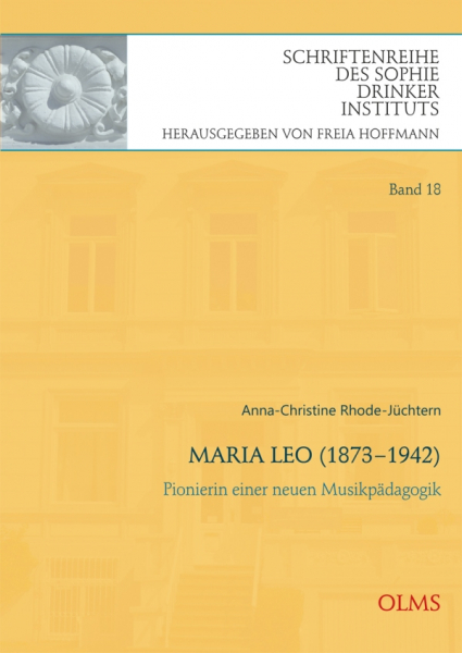 Maria Leo (1873-1942) Pionierin einer neuen Musikpädagogik