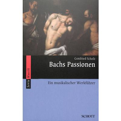 Bach Passionen - Ein musikalischer Werkführer
