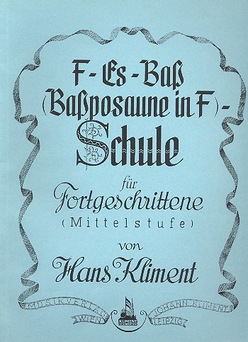 Schule für F-Es-Baß (Baßposaune in F) für Fortgeschrittene (Mittelstufe)