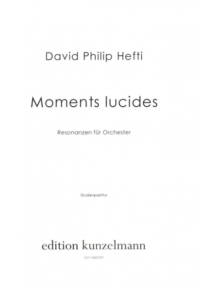 Moments lucides - Resonanzen für Orchester