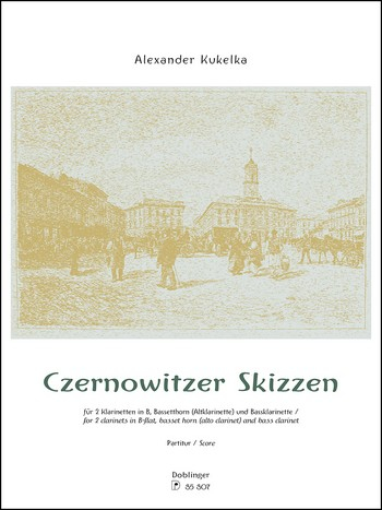 Czernowitzer Skizzen für 2 Klarinetten, Bassetthorn (Altklarinette) und Bassklarinette