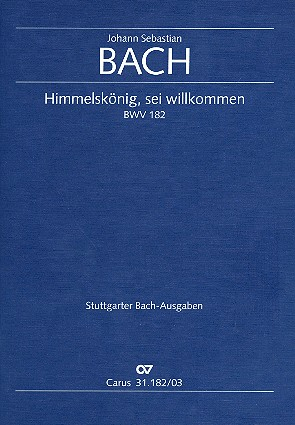 Himmelskönig, sei willkommen Kantate Nr.182 BWV182