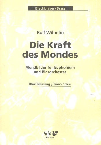 Die Kraft des Mondes für Euphonium und Blasorchester
