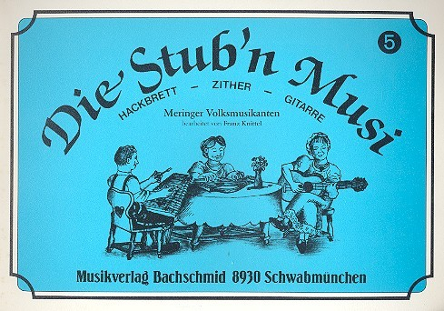 Die Stub&#039;n Musi Band 5 für Hackbrett, Zither, Gitarre