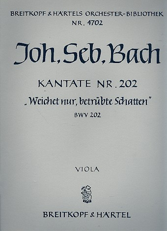 Weichet nur betrübte Schatten Kantate Nr.202 BWV202