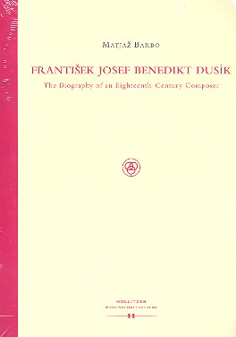 Frantisek Josef Benedikt Dusik the Biography of an 18th century