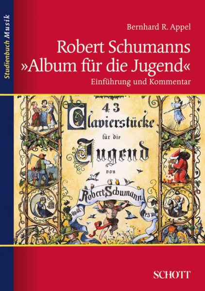 Robert Schumanns &quot;Album für die Jugend&quot; Einführung und Kommentar