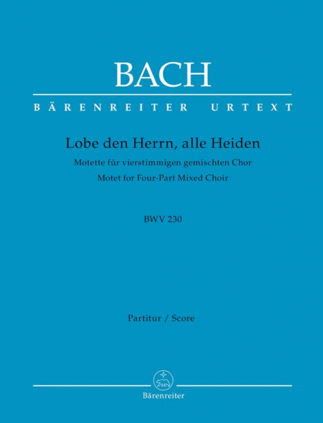 Lobet den Herrn alle Heiden BWV230 Motette Nr.6 für gem Chor a cappella