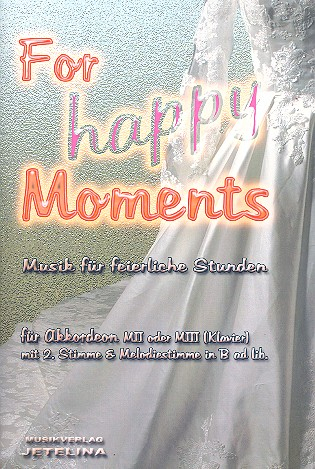 For happy Moments für 1-2 Akkordeons (Klavier) (B-Instrument ad lib)