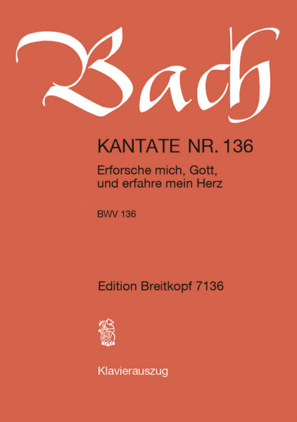 Erforsche mich Gott und erfahre mein Herz Kantate Nr.136 BWV136
