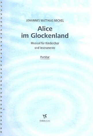 Alice im Glockenland Musical für Kinderchor und Instrumente