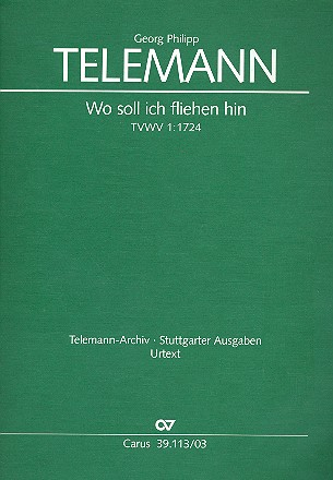 Wo soll ich fliehen hin TVWV1:1724 für Soli, gem Chor und Orchester
