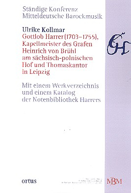 Gottlob Harrer (1703-1755), Kapellmeister des Grafen Heinrich von Brühl am sächsisch-