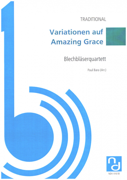 Variationen auf &#039;Amazing Grace* für Blechbläserquartett (2 Trp, Horn, Posaune)