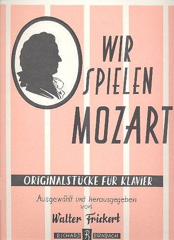 Wir spielen Mozart Orginalstücke für Klavier