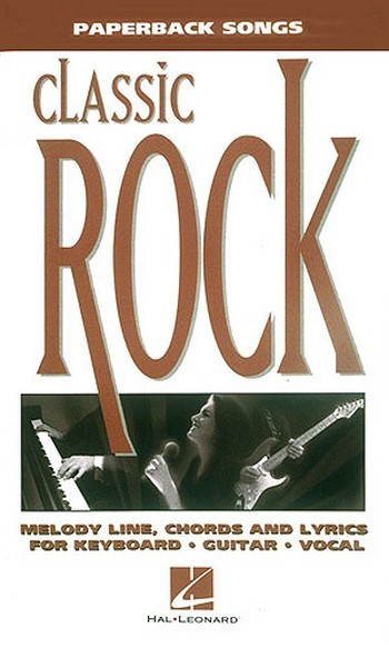 CLASSIC ROCK SONGBOOK MELODY/CHORDS/LYRICS